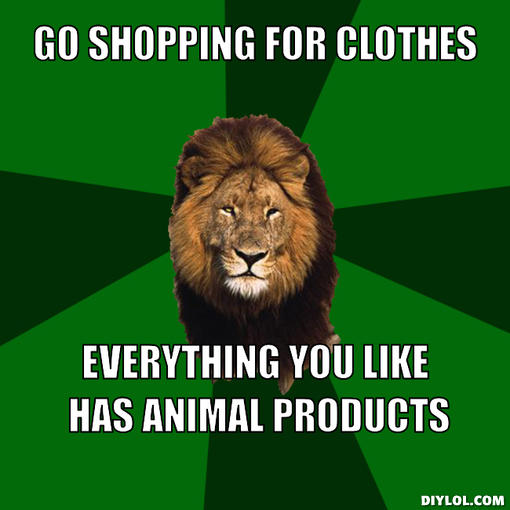 vegan-lion-meme-generator-go-shopping-for-clothes-everything-you-like-has-animal-products-96f125